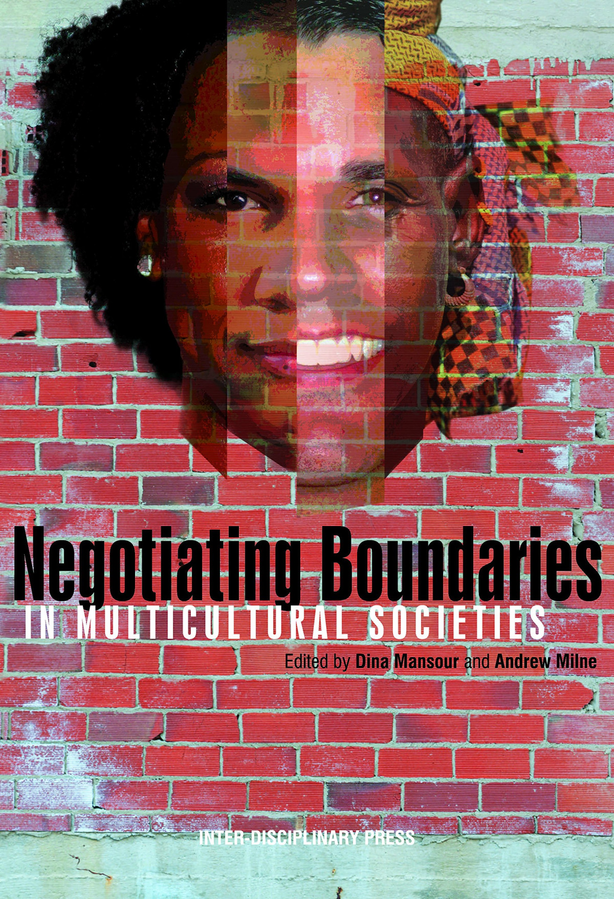 Negotiating Boundaries In Multicultural Societies 1st Edition Dina Mansour And Andrew Milne
