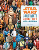 Star Wars The Ultimate Action Figure Collectionstar Wars X Chronicle Books Stephen J Sansweet
