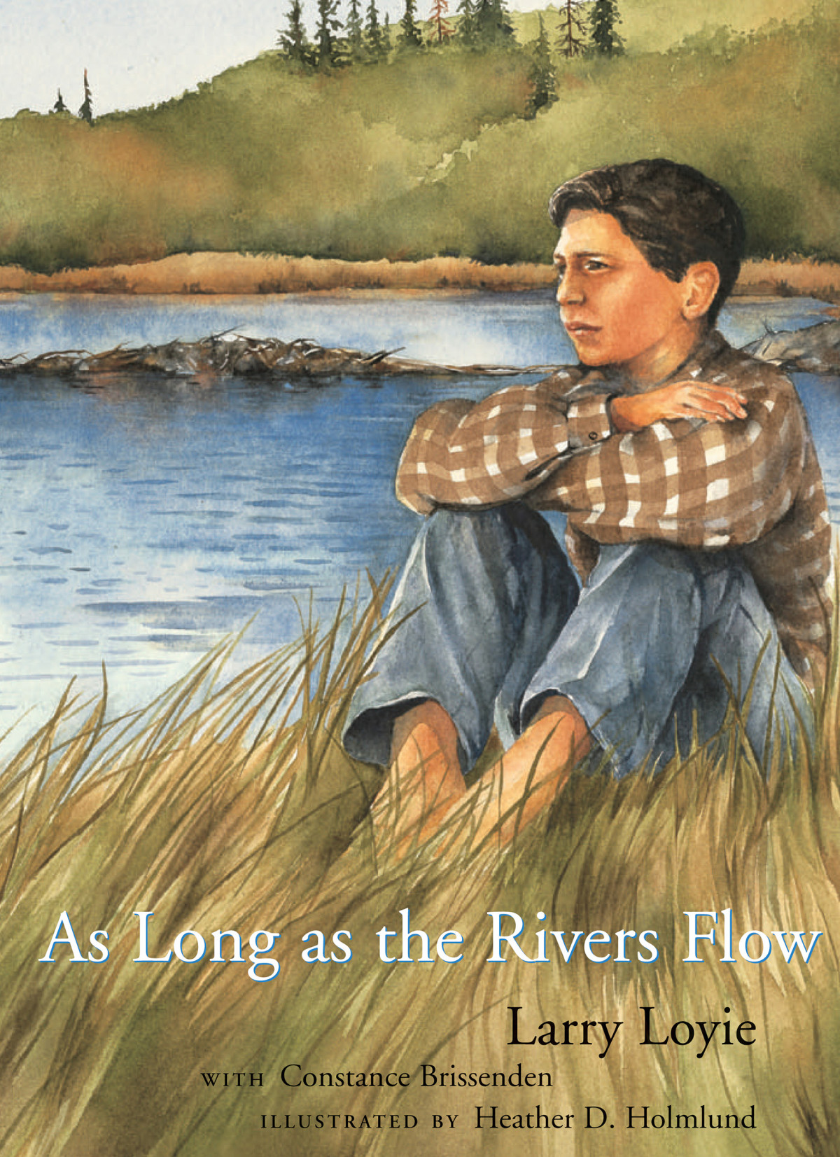 As Long As The Rivers Flow Larry Loyie