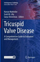 Tricuspid Valve Disease A Comprehensive Guide To Evaluation And Management Hansie Mathelier