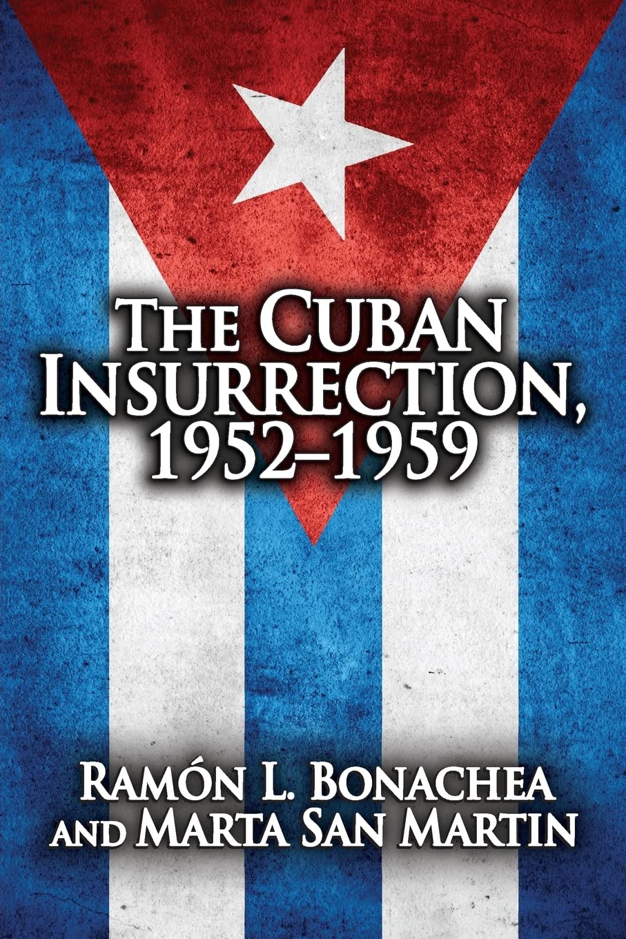 Cuban Insurrection 19521959 1st Edition Ramon L Bonachea