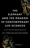 The Elephant And The Dragon In Contemporary Life Sciences A Call For Decolonising Global Governance Joy Y Zhang Saheli Datta Burton
