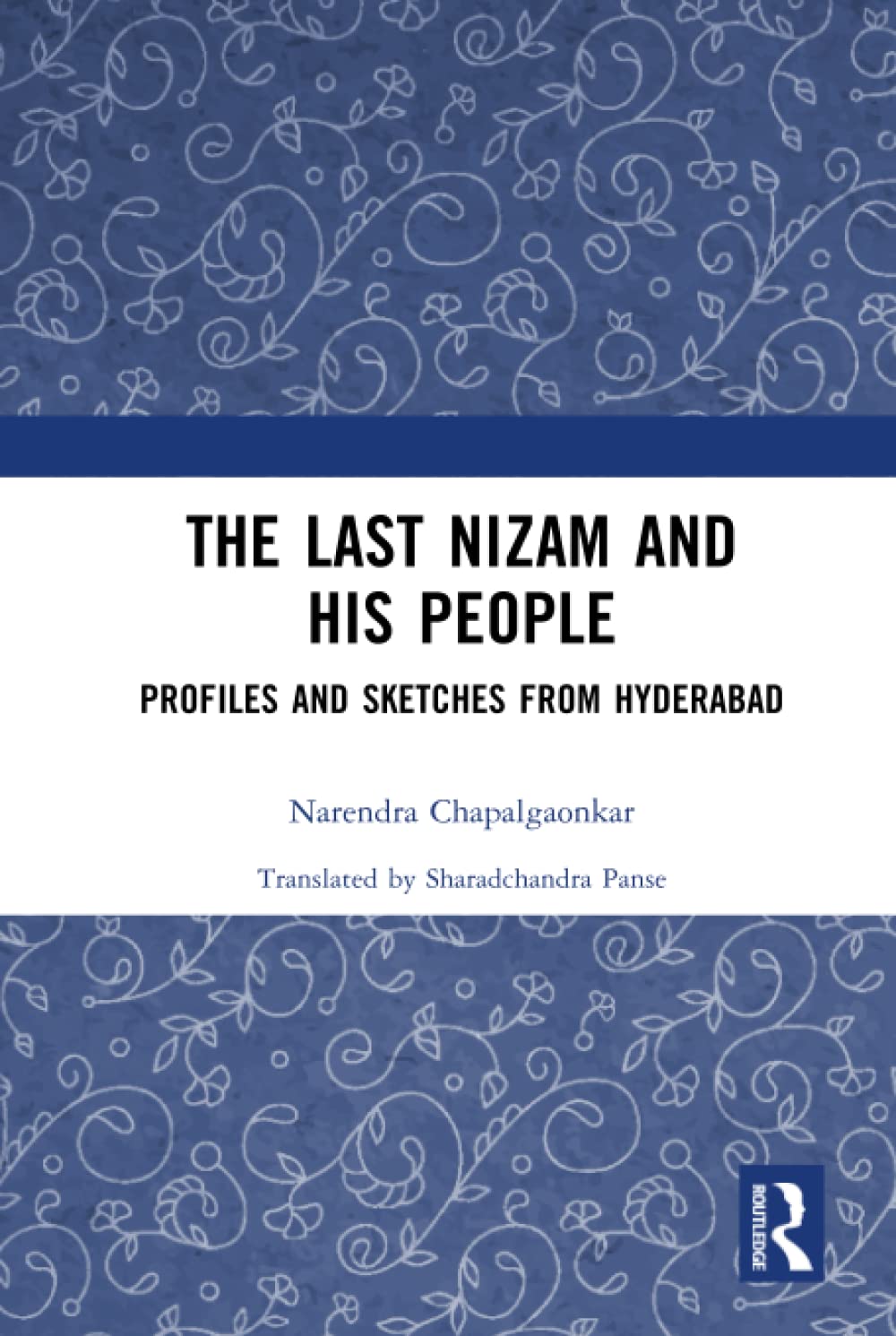The Last Nizam And His People Profiles And Sketches From Hyderabad 1st Edition Narendra Chapalgaonkar