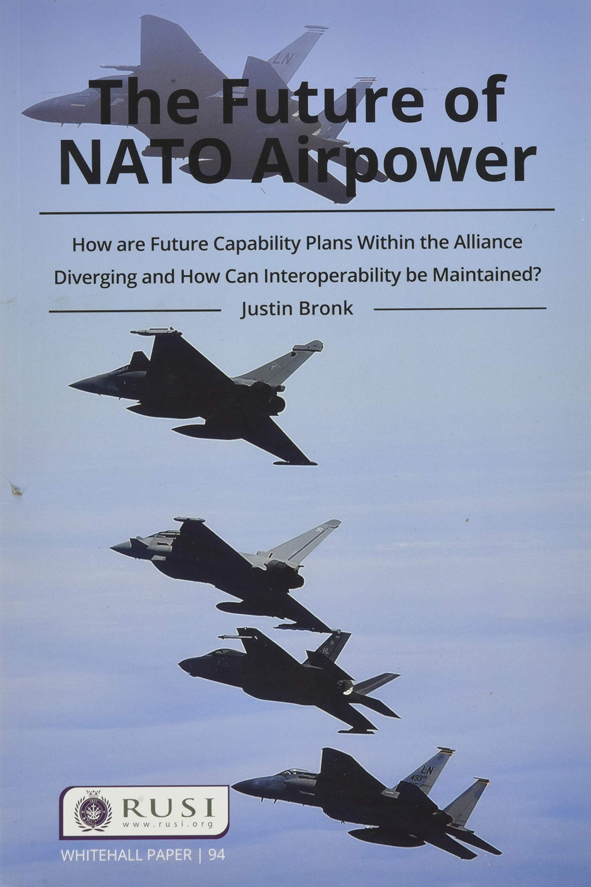 The Future Of Nato Airpower 1st Edition Justin Bronk