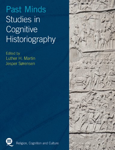 Past Minds Studies In Cognitive Historiography 1st Edition Luther H Martin Editor