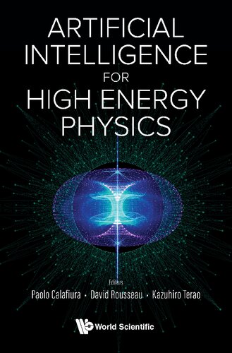Artificial Intelligence For High Energy Physics Paolo Calafiura Editor