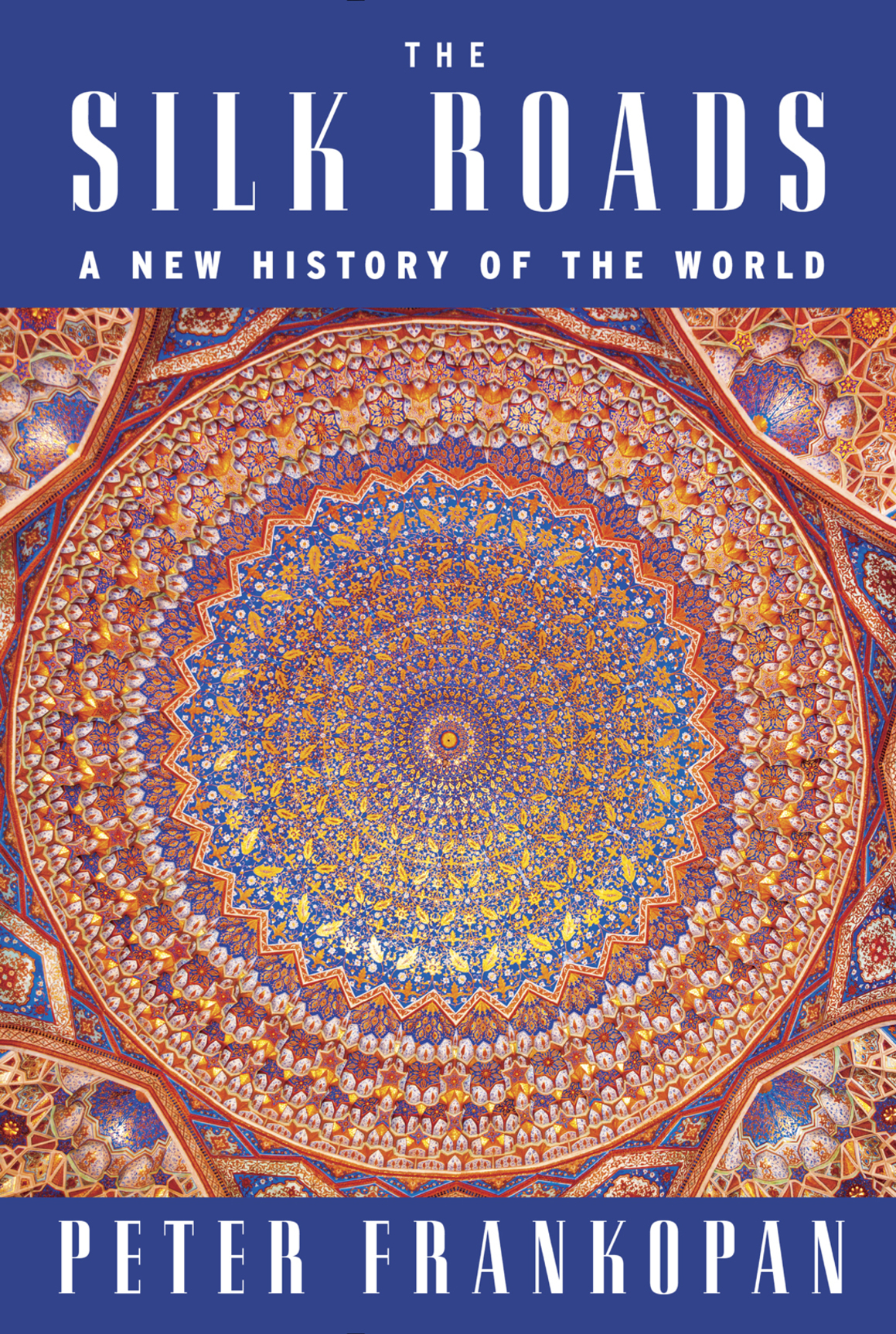 The Silk Roads A New History Of The World Peter Frankopan