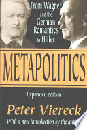 Metapolitics From Wagner And The German Romantics To Hitler Viereck