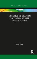 Inclusive Education Isnt Dead It Just Smells Funny Roger Slee