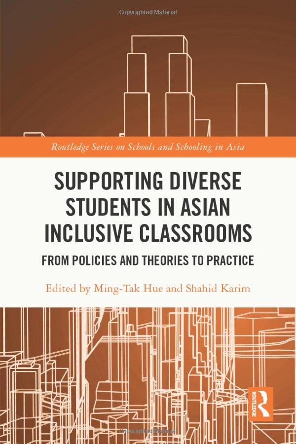 Supporting Diverse Students In Asian Inclusive Classrooms From Policies And Theories To Practice Mingtak Hue