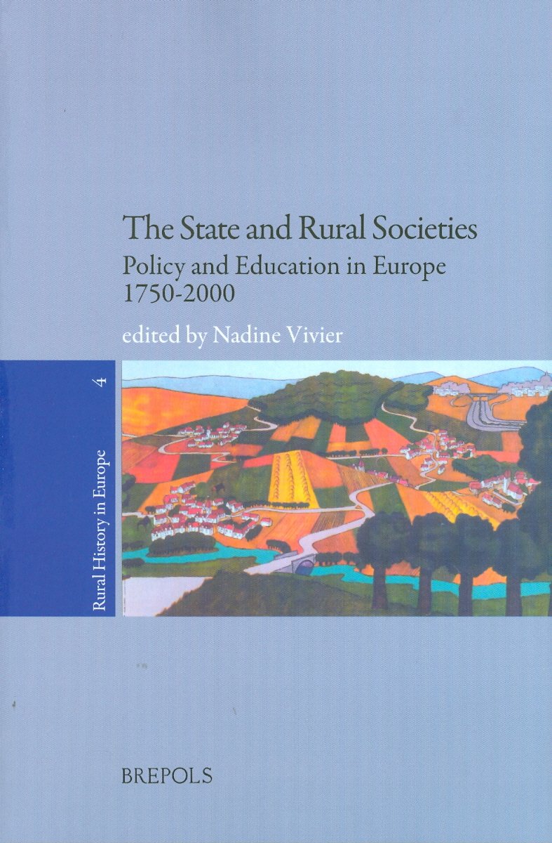 The State And Rural Societies Policy And Education In Europe 17502000 1st Edition Nadine Vivier Editor