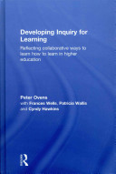 Developing Inquiry For Learning Reflecting Collaborative Ways To Learn How To Learn In Higher Education Peter Ovens