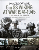 5th Ss Wiking At War 19411945 History Of The Division Images Of War Ian Baxter