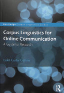 Corpus Linguistics For Online Communication A Guide For Research Luke Curtis Collins