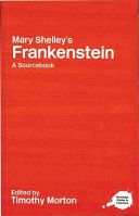A Routledge Literary Sourcebook On Mary Shelleys Frankenstein Timothy Morton