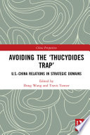 Avoiding The Thucydides Trap Dong Wang Travis Tanner