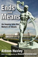 Ends And Means An Inquiry Into The Nature Of Ideals Aldous Huxley