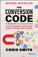 The Conversion Code Stop Chasing Leads And Start Attracting Clients 2nd Edition 2nd Chris Smith