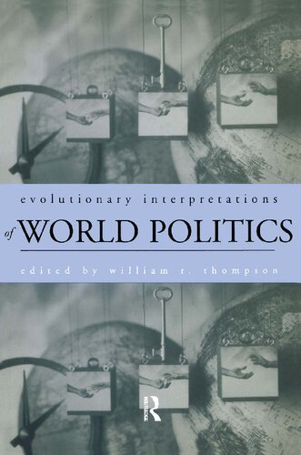 Evolutionary Interpretations Of World Politics A New Paradigm For International Relations 1st Edition William R Thompson Editor