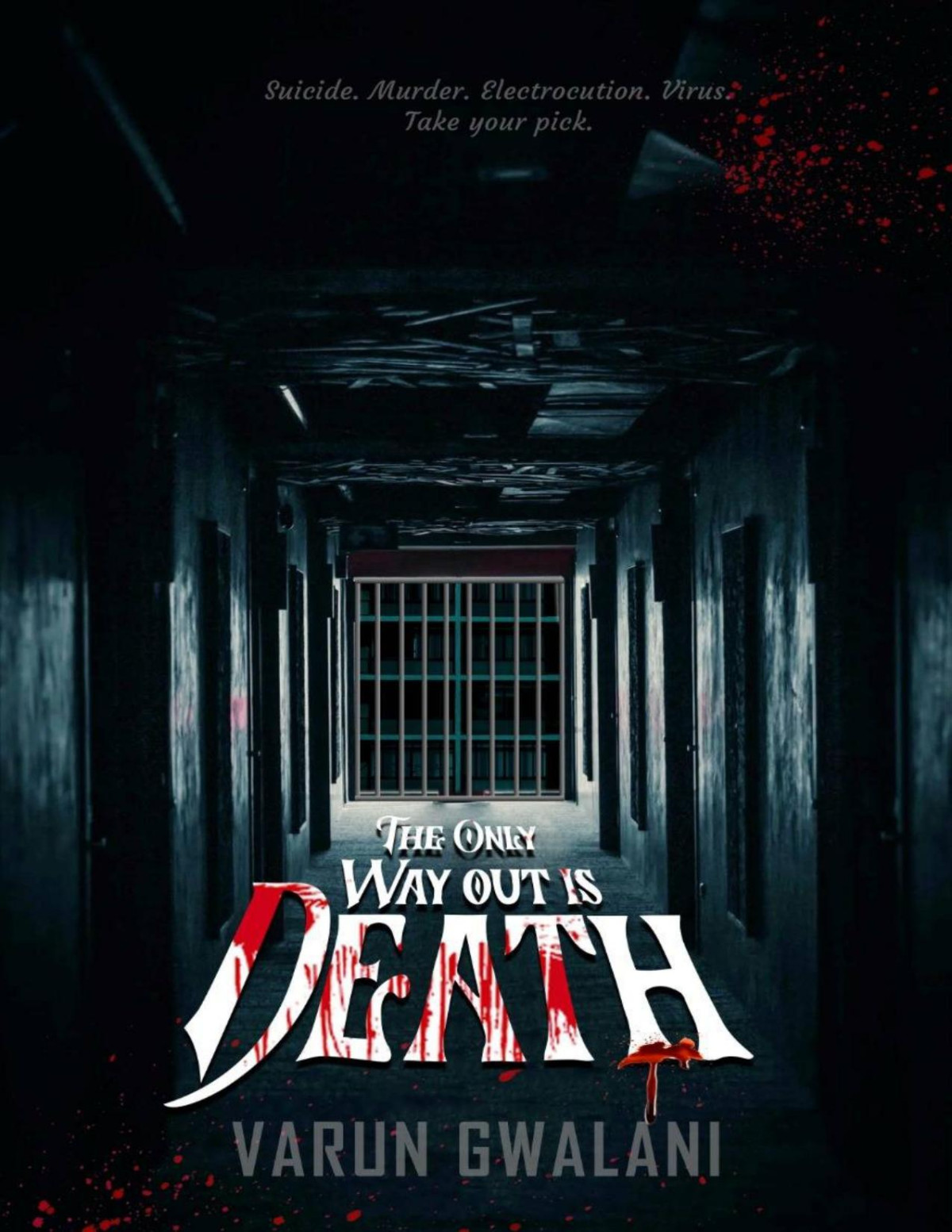The Only Way Out Is Death Varun Gwalani