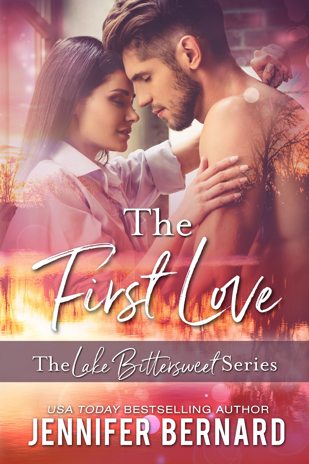 The First Love Lake Bittersweet 1 1st Edition Jennifer Bernard