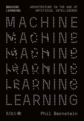 Machine Learning Architecture In The Age Of Artificial Intelligence Phil Bernstein