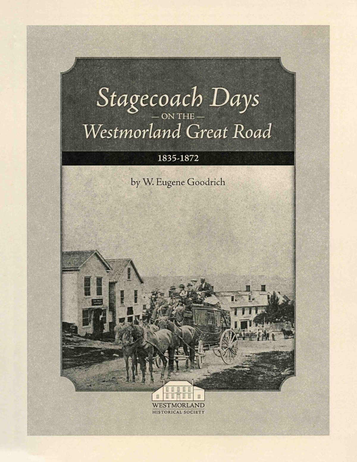 Stagecoach Days On The Westmorland Great Road 18351872 W Eugene Goodrich