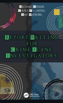 Report Writing For Crime Scene Investigators Michael Kessler