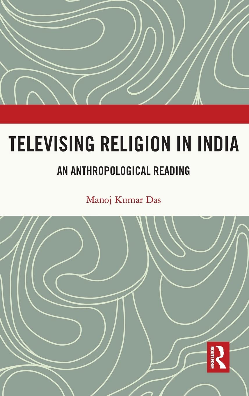 Televising Religion In India An Anthropological Reading 1st Edition Manoj Kumar Das