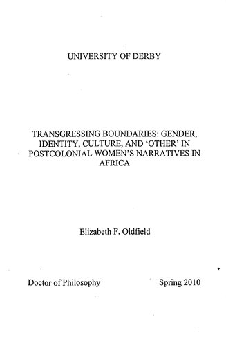 Dissertation Transgressing Boundaries Gender Identity Culture And Other In Postcolonial Womens Narratives In Africa Elizabeth F Oldfield