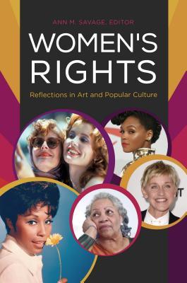 Womens Rights Reflections In Popular Culture Ann M Savage