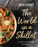 Milk Street The World In A Skillet Christopher Kimball