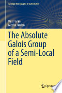The Absolute Galois Group Of A Semilocal Field Dan Haran Moshe Jarden