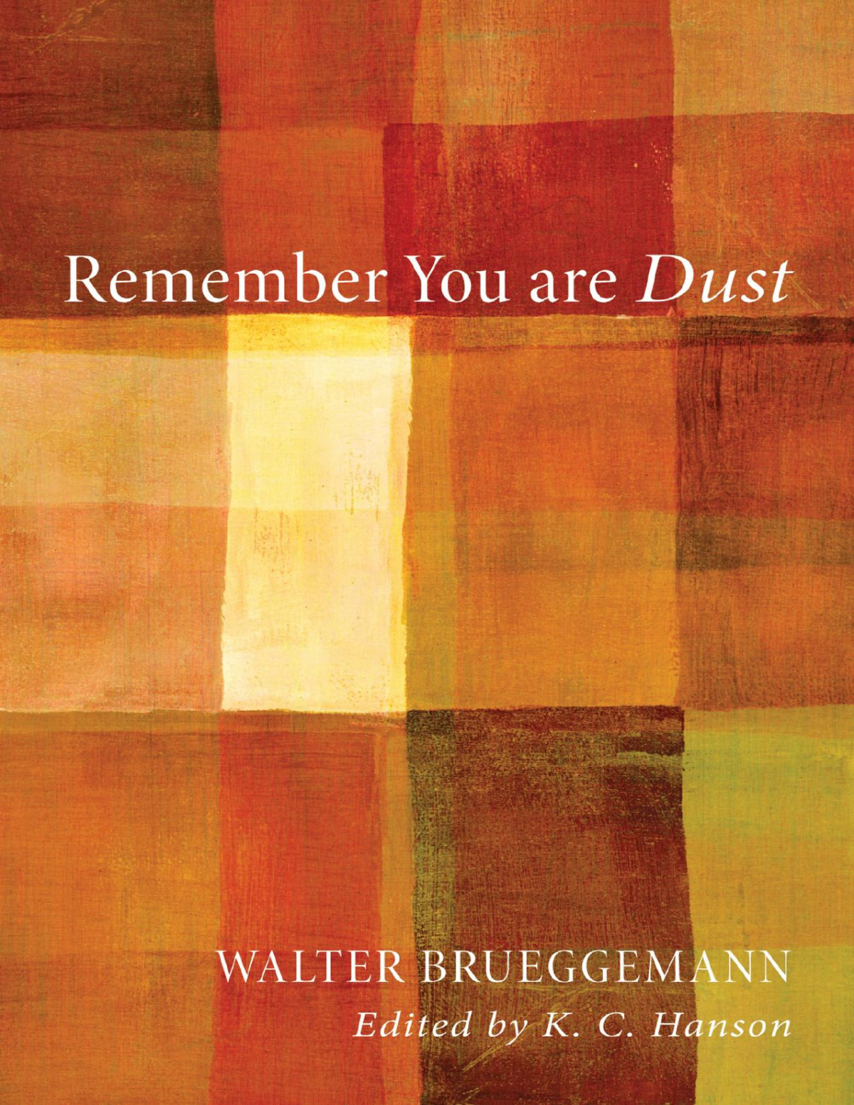 Remember You Are Dust Walter Brueggemann
