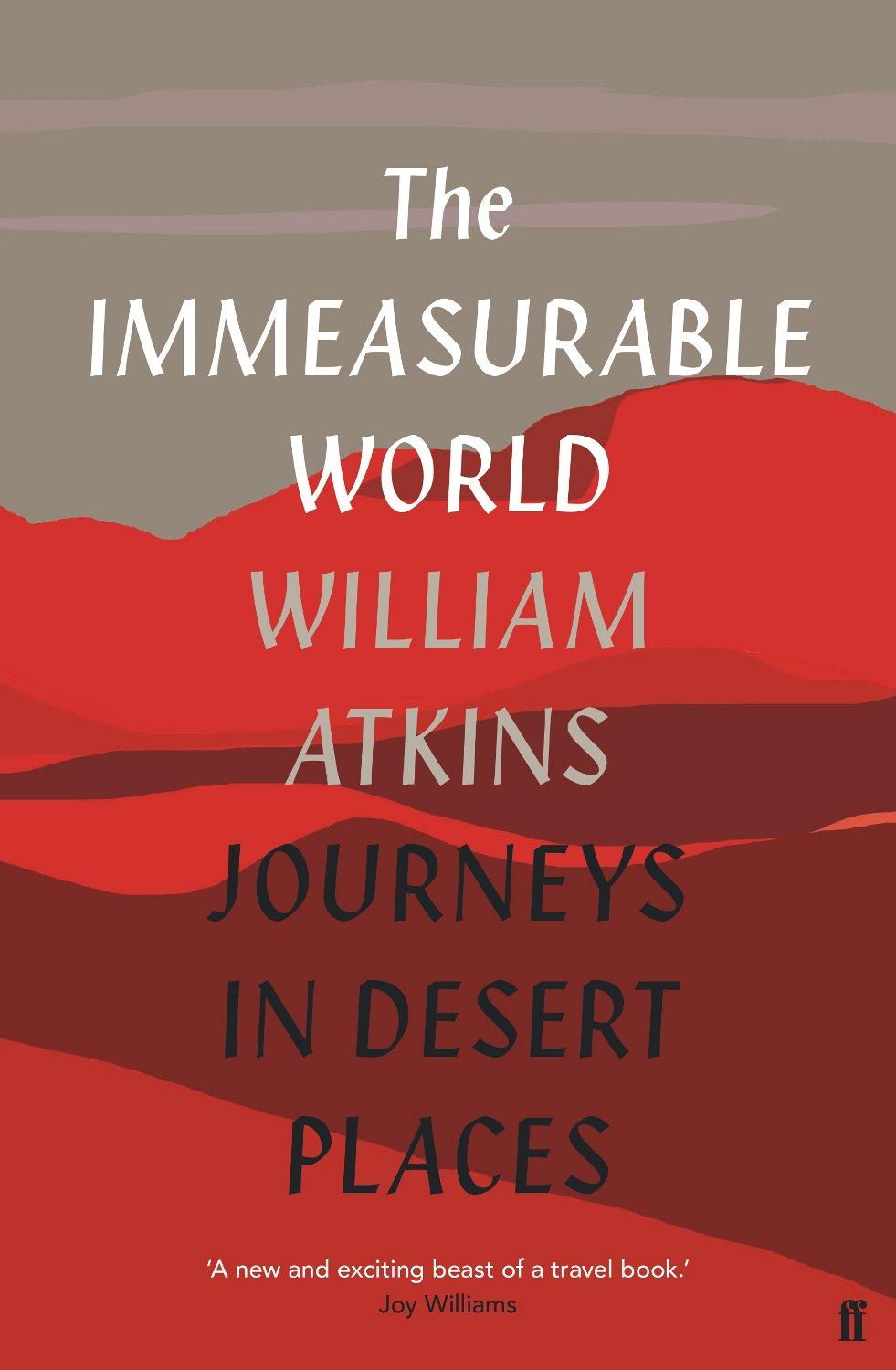 The Immeasurable World William Atkins
