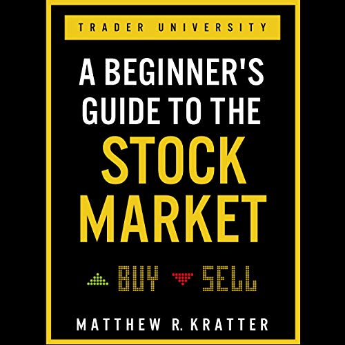 A Beginners Guide To The Stock Market Matthew R Kratter