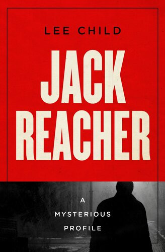 Jack Reacher A Mysterious Profile Lee Child