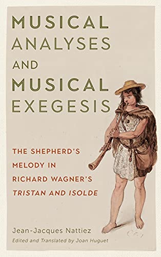 Musical Analyses And Musical Exegesis The Shepherds Melody In Richard Wagners Tristan And Isolde Eastman Studies In Music 1st Edition Jeanjacques Nattiez