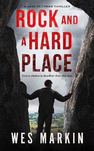 Rock And A Hard Place Jake Pettman Thriller 5 Wes Markin