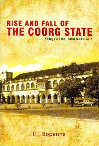 Rise And Fall Of The Coorg State Kodagus Loss Karnatakas Gain Pt Bopanna