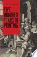 Five Hundred Years Of Printing S H Steinberg