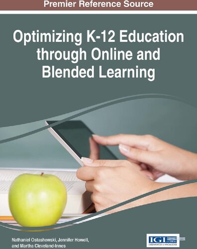 Optimizing K12 Education Through Online And Blended Learning 1st Edition Nathaniel Ostashewski
