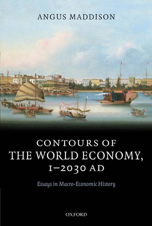 Contours Of The World Economy 12030 Ad Essays In Macro Angus Maddison