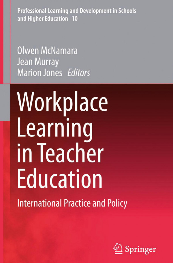 Workplace Learning In Teacher Education Olwen Mcnamara Jean Murray