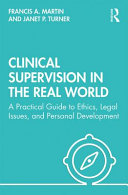 Clinical Supervision In The Real World Francis Martin Janet Turner