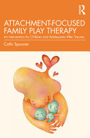 Attachmentfocused Family Play Therapy M Catherine Spooner