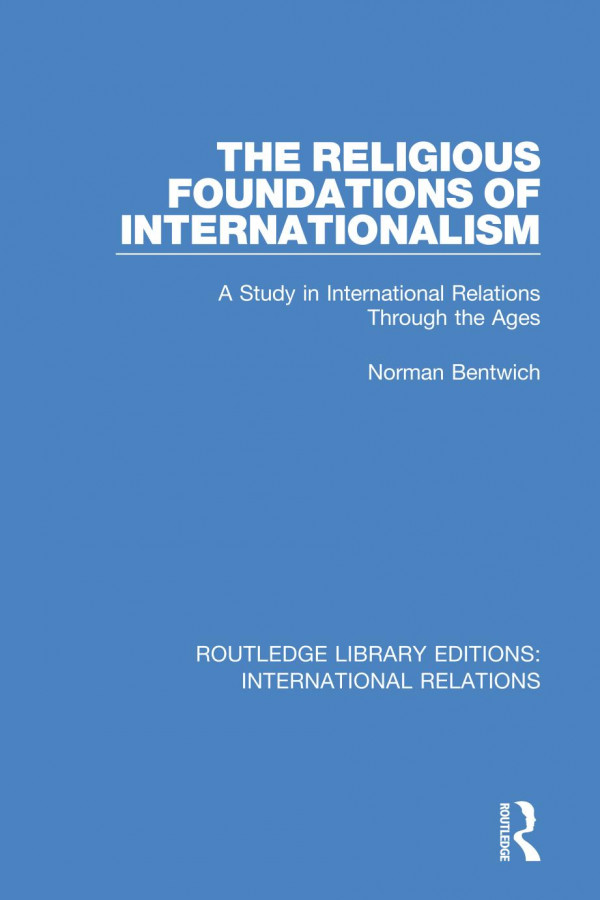 The Religious Foundations Of Internationalism A Study In International Relations Through The Ages 1st Edition Norman Bentwich