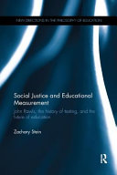 Social Justice And Educational Measurement John Rawls The History Of Testing And The Future Of Education Zachary Stein