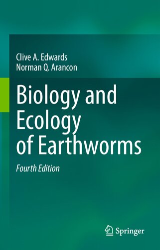 Biology And Ecology Of Earthworms Clive A Edwards Norman Q Arancon