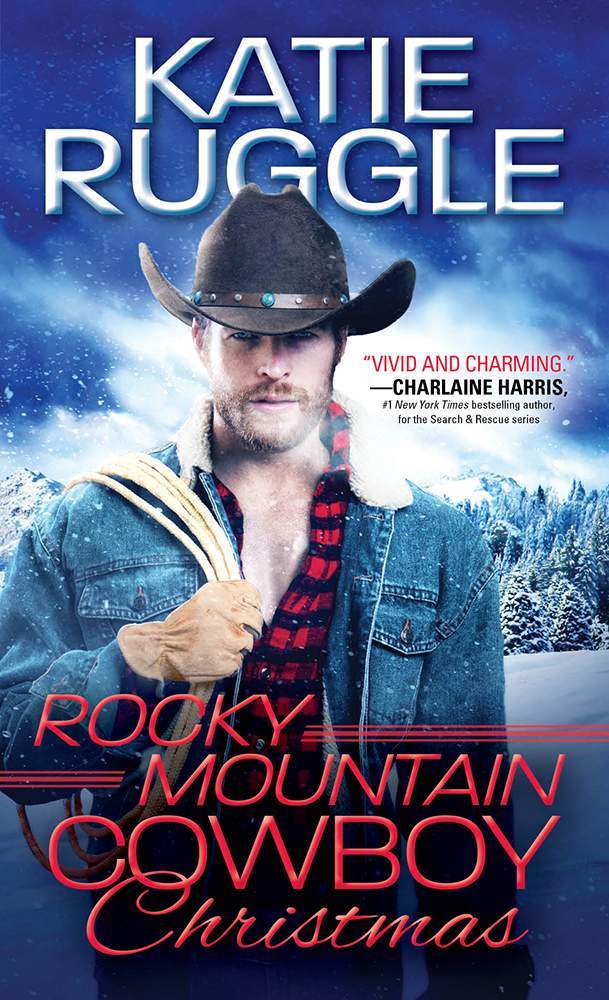 Rocky Mountain Cowboy Christmas Rocky Mountain Cowboys Katie Ruggle